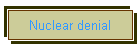 Nuclear denial