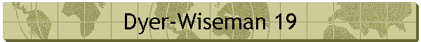 Dyer-Wiseman 19